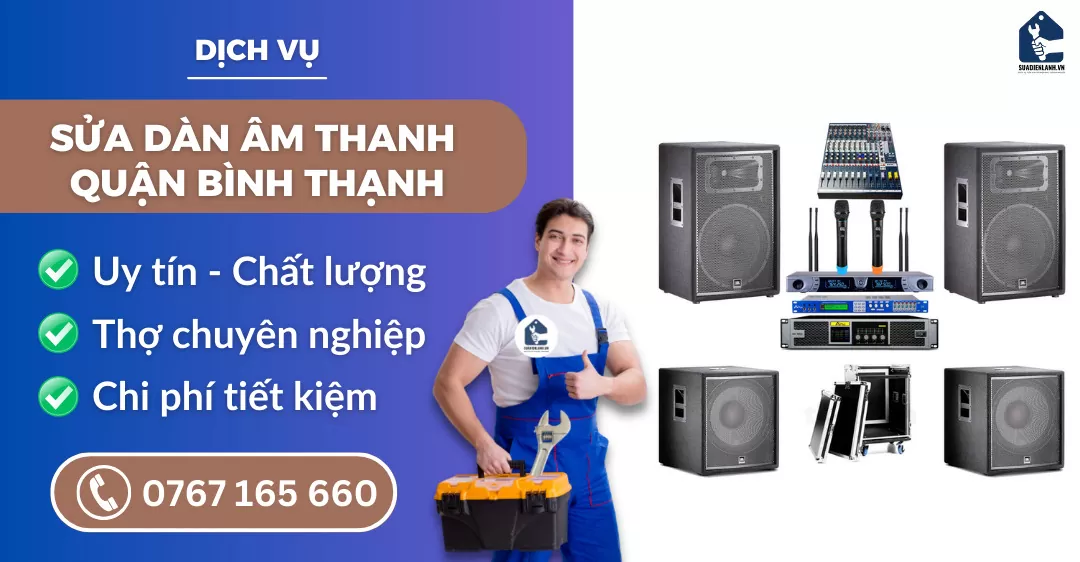 Sửa dàn âm thanh quận Bình Thạnh suadienlanh.vn