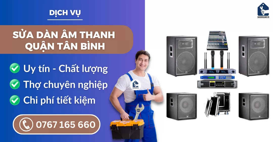 Sửa dàn âm thanh quận Tân Bình suadienlanh.vn