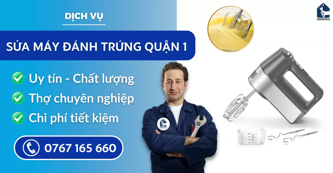 Sửa máy đánh trứng quận 1 suadienlanh.vn
