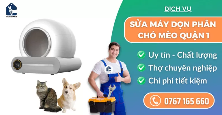 Sửa máy dọn phân chó mèo quận 1 suadienlanh.vn