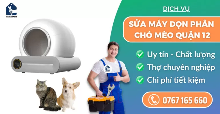 Sửa máy dọn phân chó mèo quận 12 suadienlanh.vn