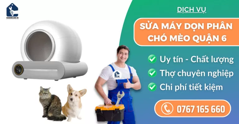 Sửa máy dọn phân chó mèo quận 6 suadienlanh.vn
