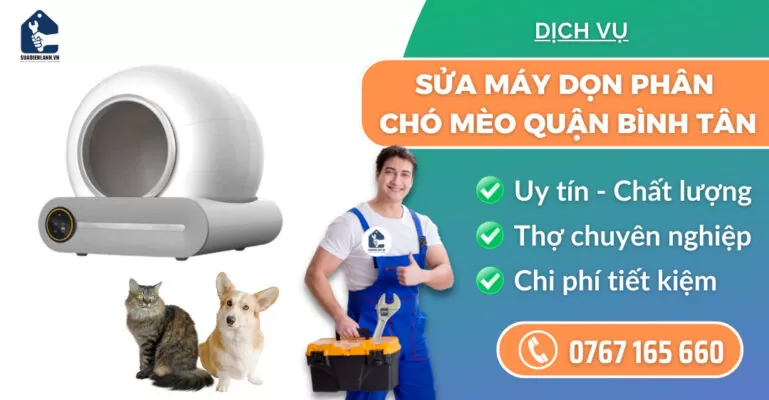 Sửa máy dọn phân chó mèo quận Bình Tân suadienlanh.vn