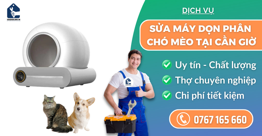 Sửa máy dọn phân chó mèo tại Cần Giờ suadienlanh.vn
