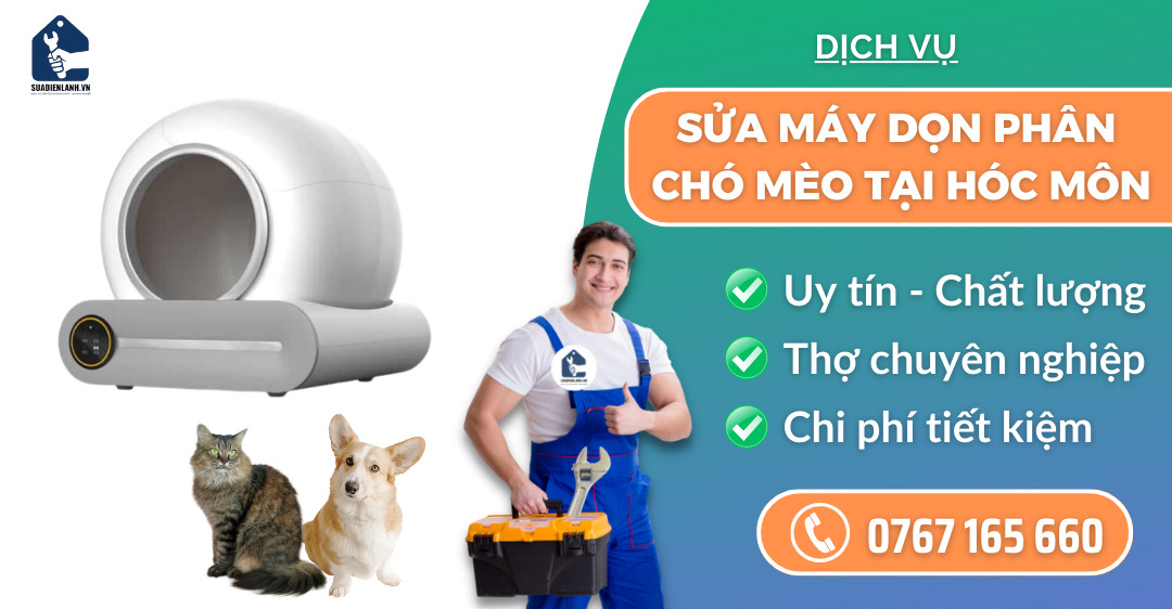 Sửa máy dọn phân chó mèo tại Hóc Môn suadienlanh.vn