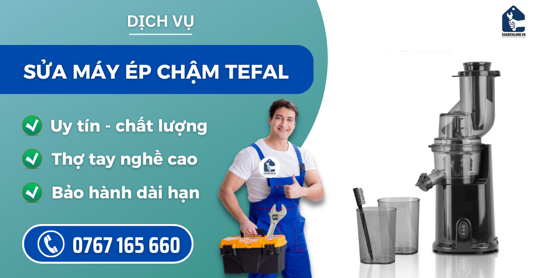 Sửa máy ép chậm Tefal suadienlanh.vn