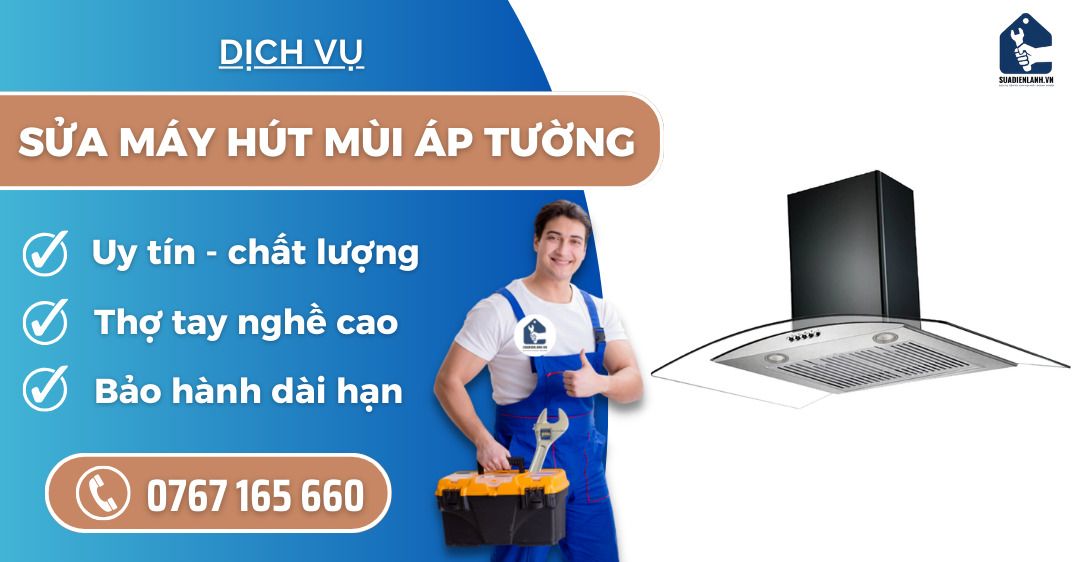 Sửa máy hút mùi áp tường suadienlanh.vn