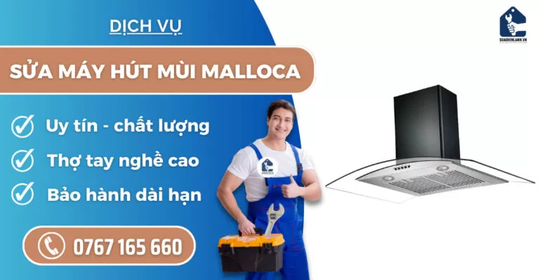 Sửa máy hút mùi Malloca suadienlanh.vn