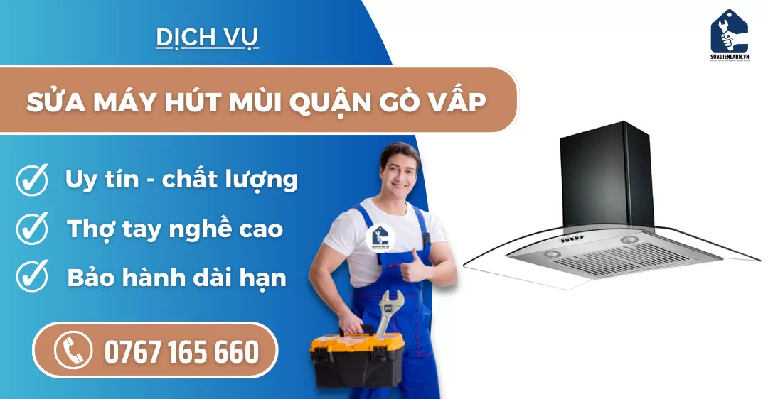 Sửa máy hút mùi quận Gò Vấp suadienlanh.vn