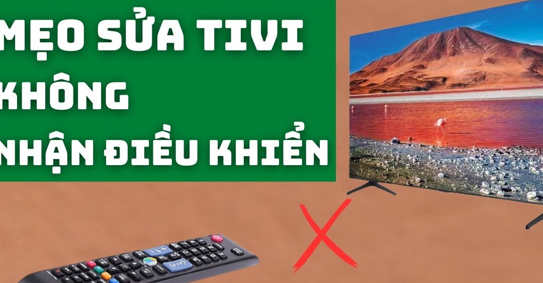 Cách sửa Tivi Samsung không nhận điều khiển