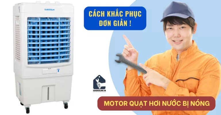 motor quạt hơi nước bị nóng
