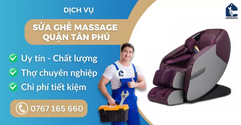 Sửa ghế massage quận Tân Phú suadienlanh.vn