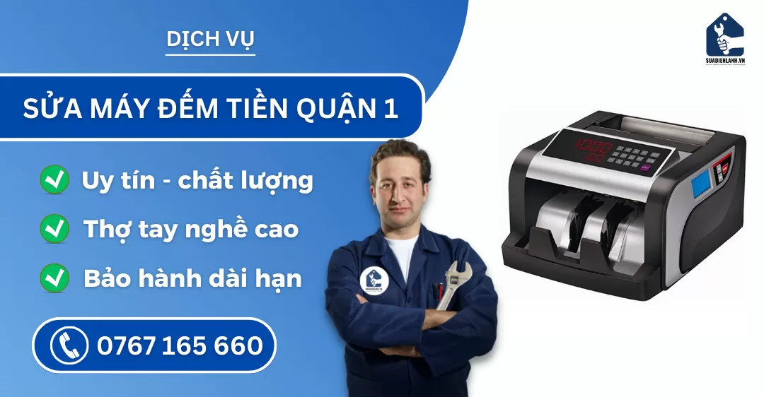 Sửa máy đếm tiền quận 1 suadienlanh.vn