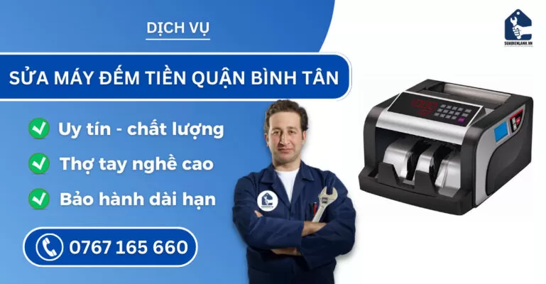 Sửa máy đếm tiền quận Bình Tân suadienlanh.vn
