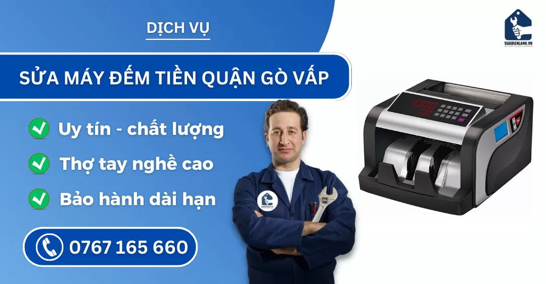 Sửa máy đếm tiền quận Gò Vấp suadienlanh.vn