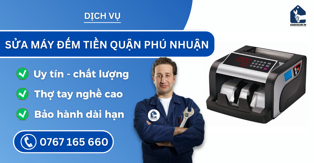 Sửa máy đếm tiền quận Phú Nhuận suadienlanh.vn