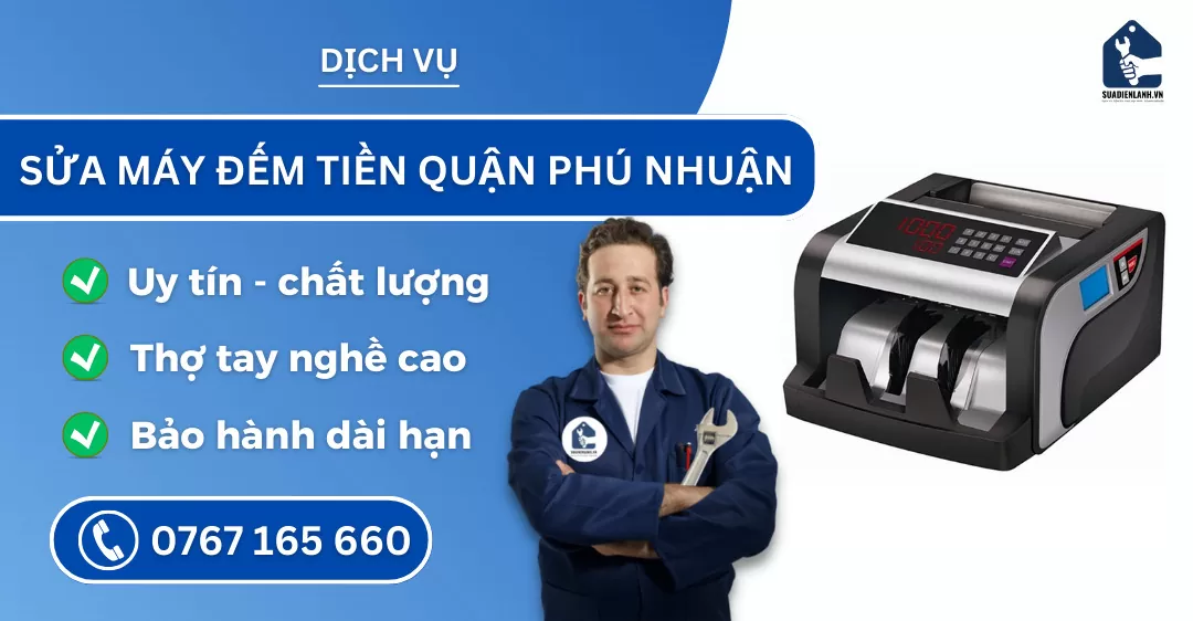 Sửa máy đếm tiền quận Phú Nhuận suadienlanh.vn