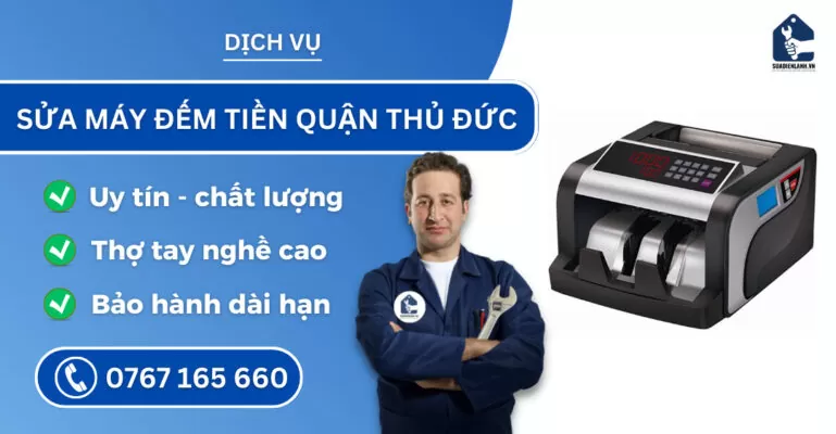 Sửa máy đếm tiền quận Thủ Đức suadienlanh.vn
