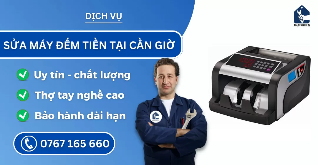 Sửa máy đếm tiền tại Cần Giờ suadienlanh.vn