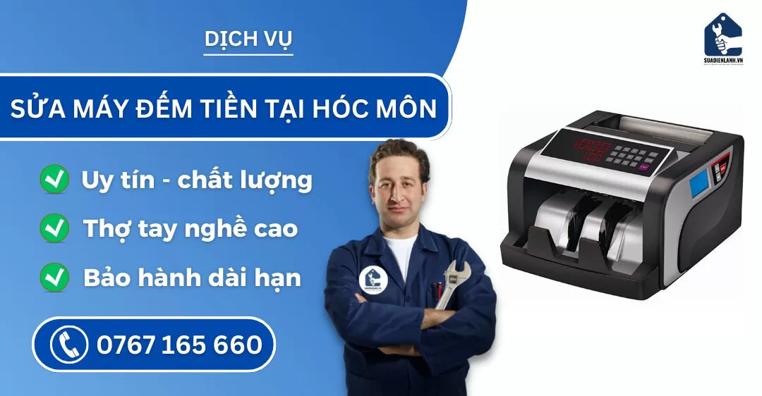 Sửa máy đếm tiền tại Hóc Môn suadienlanh.vn