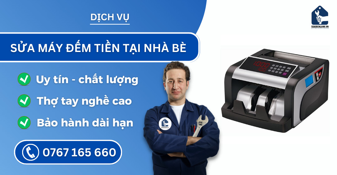 Sửa máy đếm tiền tại Nhà Bè suadienlanh.vn