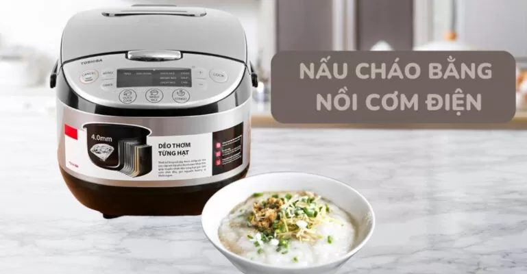 cách nấu cháo bằng nồi cơm điện