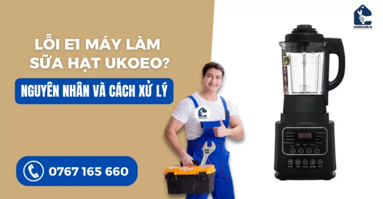 Lỗi e1 máy làm sữa hạt Ukoeo suadienlanh.vn