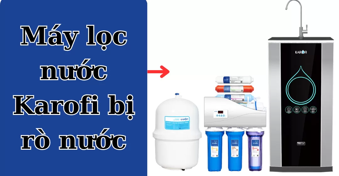 máy lọc nước karofi bị rò nước