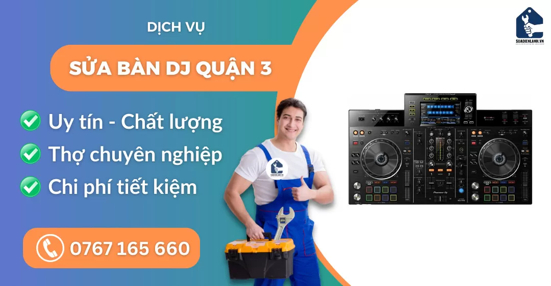 Sửa bàn DJ quận 3 suadienlanh.vn