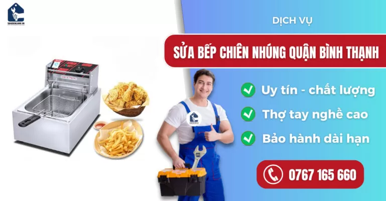Sửa bếp chiên nhúng quận Bình Thạnh suadienlanh.vn