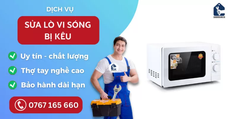 Sửa lò vi sóng bị kêu suadienlanh.vn