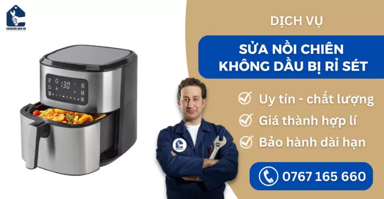 Sửa nồi chiên không dầu bị rỉ sét suadienlanh.vn