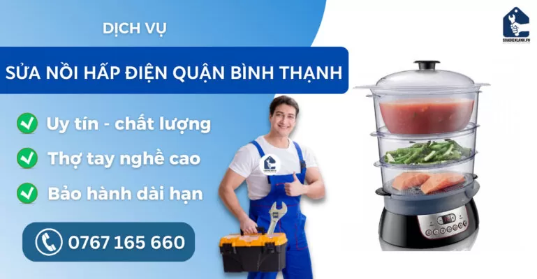 Sửa nồi hấp điện quận Bình Thạnh suadienlanh.vn