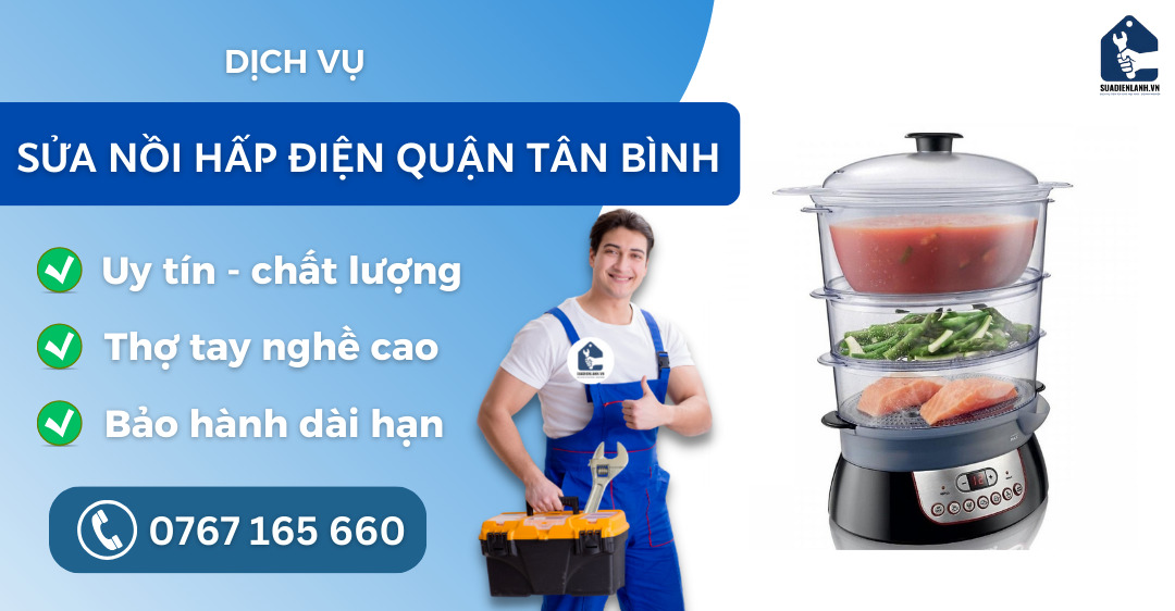 Sửa nồi hấp điện quận Tân Bình suadienlanh.vn