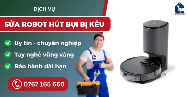 Sửa robot hút bụi bị kêu suadienlanh.vn