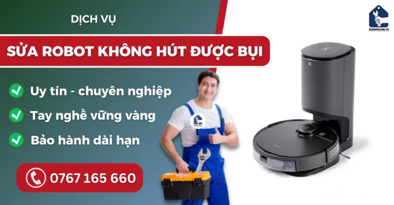 Sửa robot hút bụi không hút được bụi suadienlanh.vn