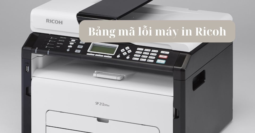 Bảng mã lỗi máy in Ricoh