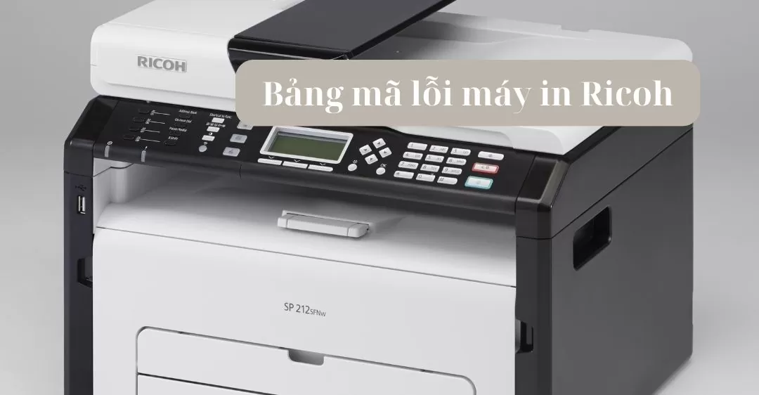 Bảng mã lỗi máy in Ricoh