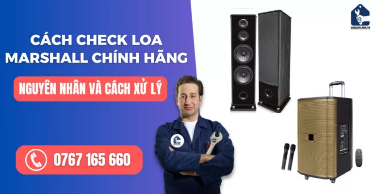 Cách check loa Marshall chính hãng suadienlanh.vn