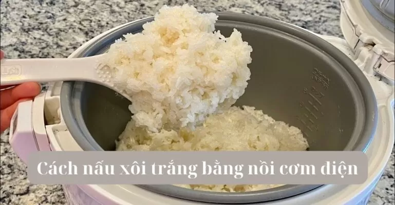 Cách nấu xôi trắng bằng nồi cơm điện