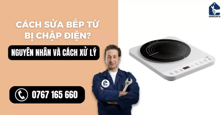 Cách sửa bếp từ bị chập điện suadienlanh.vn