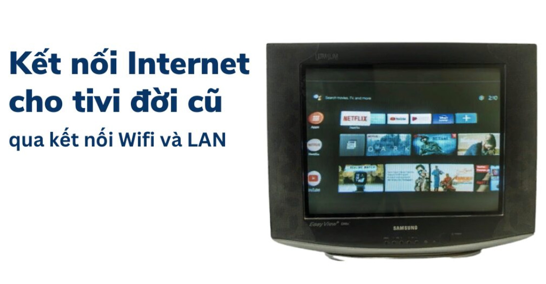 kết nối wifi cho tivi samsung đời cũ
