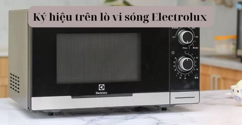 Ký hiệu trên lò vi sóng Electrolux