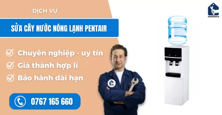 Sửa cây nước nóng lạnh Pentair suadienlanh.vn