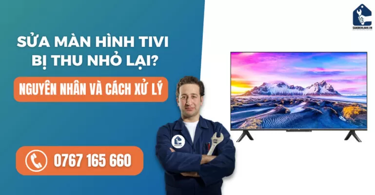 Sửa màn hình tivi bị thu nhỏ lại suadienlanh.vn