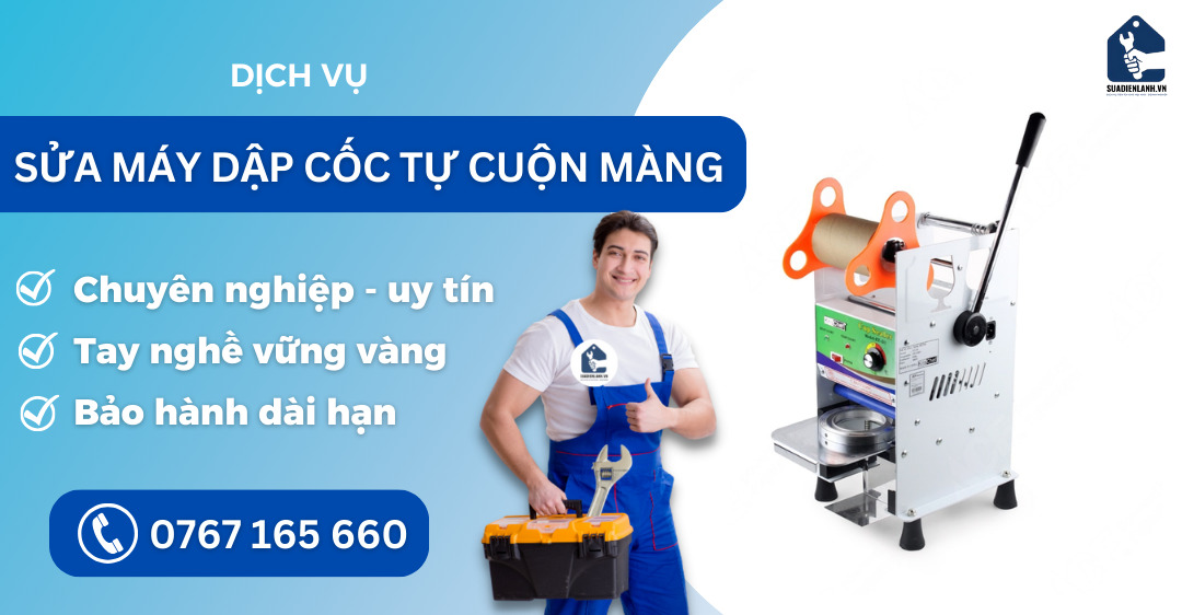 Sửa máy dập cốc tự cuộn màng suadienlanh.vn
