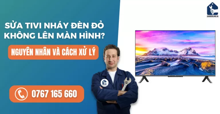 Sửa tivi nháy đèn đỏ không lên màn hình suadienlanh.vn