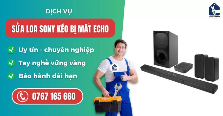 Sửa loa Sony bị kéo mất echo suadienlanh.vn