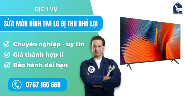 Sửa màn hình tivi LG bị thu nhỏ lại suadienlanh.vn