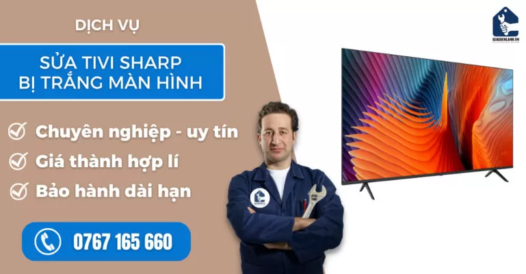 Sửa tivi Sharp bị trắng màn hình suadienlanh.vn